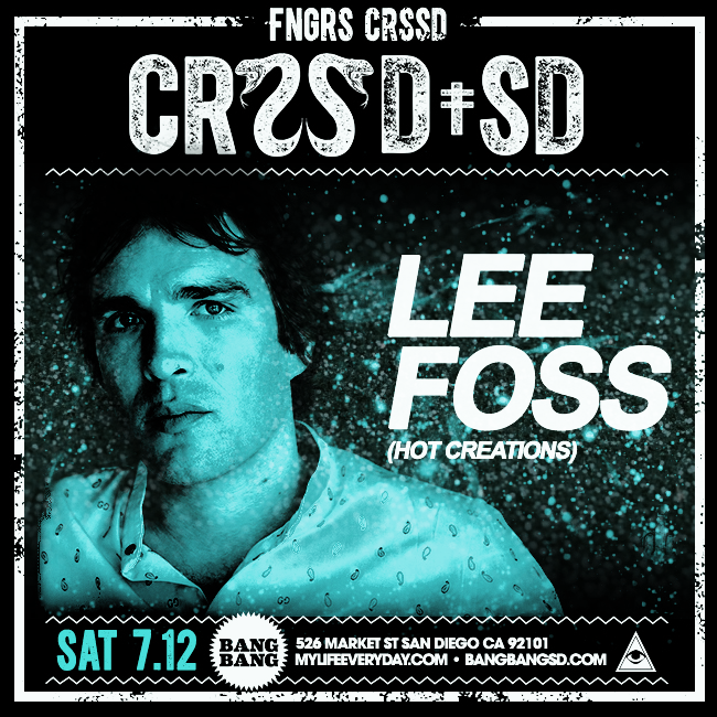 Lee Foss Bang Bang FNGRS CRSSD San Diego