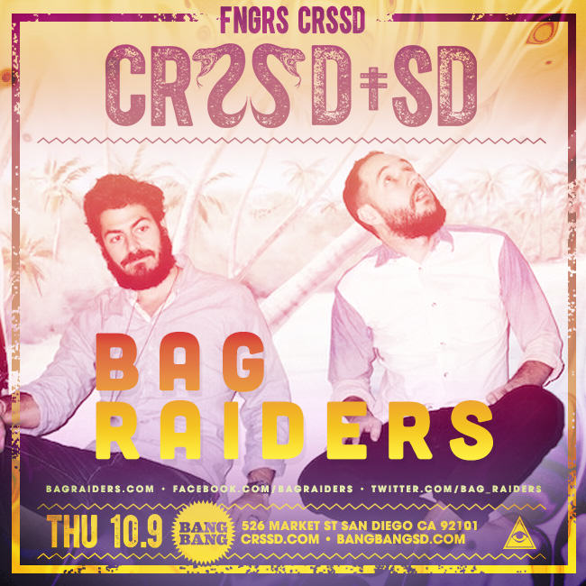 Bag Raiders Bang Bang San Diego FNGRS CRSSD