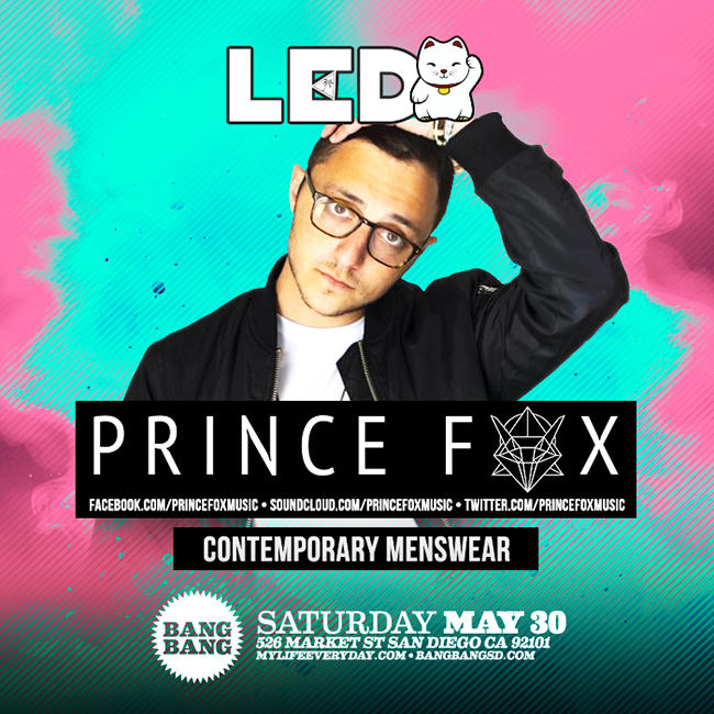 Prince Fox Bang Bang San Diego LED presents