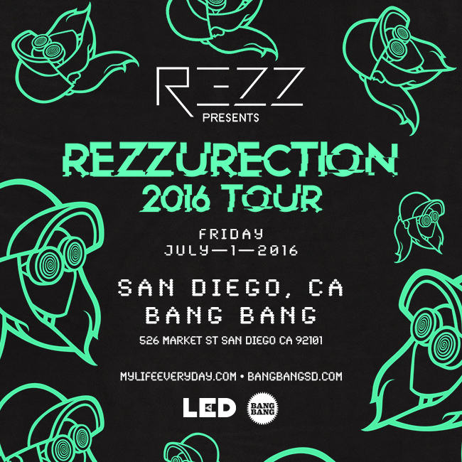 Rezz Bang Bang LED presents San Diego