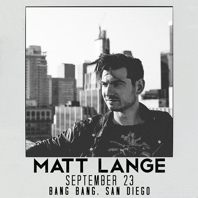 Matt Lange Bang Bang San Diego